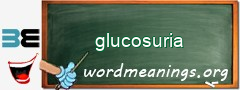 WordMeaning blackboard for glucosuria